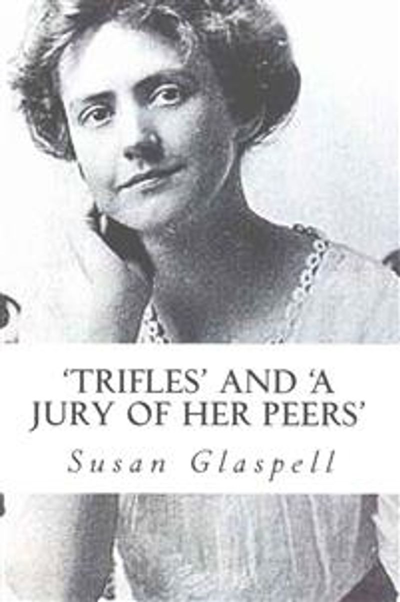 Trifles and A Jury of Her Peers