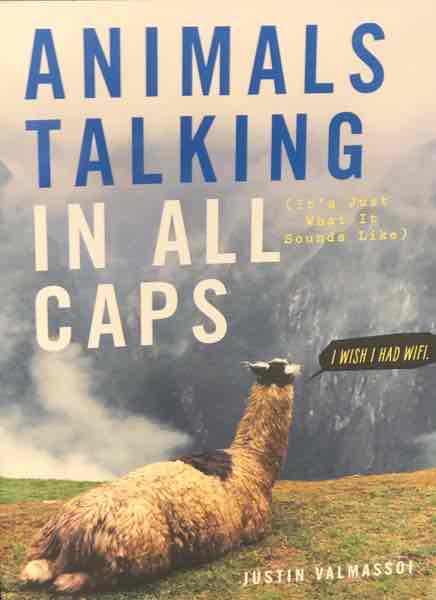 ANIMALS TALKING IN ALL CAPS