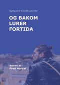 Og bakom lurer fortida