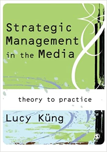 Strategic Management in the Media - Theory to practice