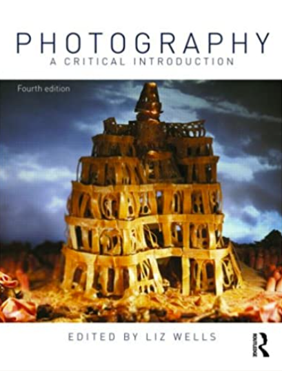 Photography: A Critical Introduction 4th Edition