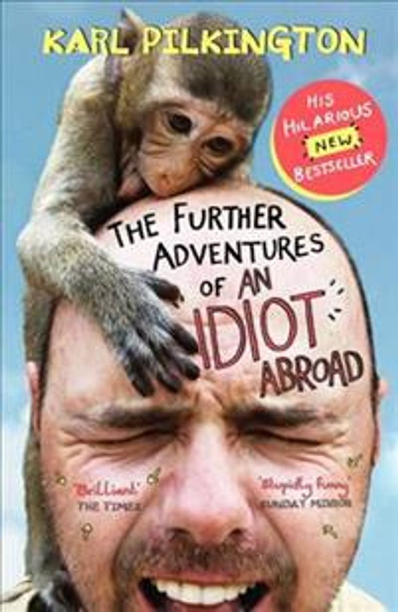 Karl Pilkington. The Further Adventures of an Idiot Abroad