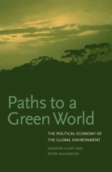 Paths to a Green World : The Political Economy of the Global Environment