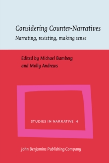 Considering Counter-Narratives : Narrating, resisting, making sense 