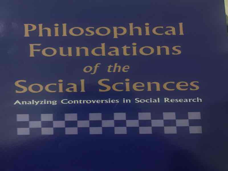 Philosophical Foundations Of The Social Sciences