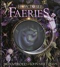 How to see Faeries