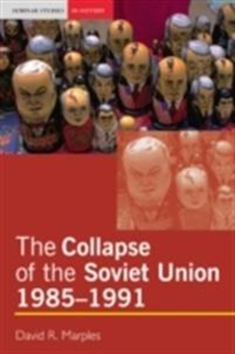 the collapse of the soviet union, 1985-1991