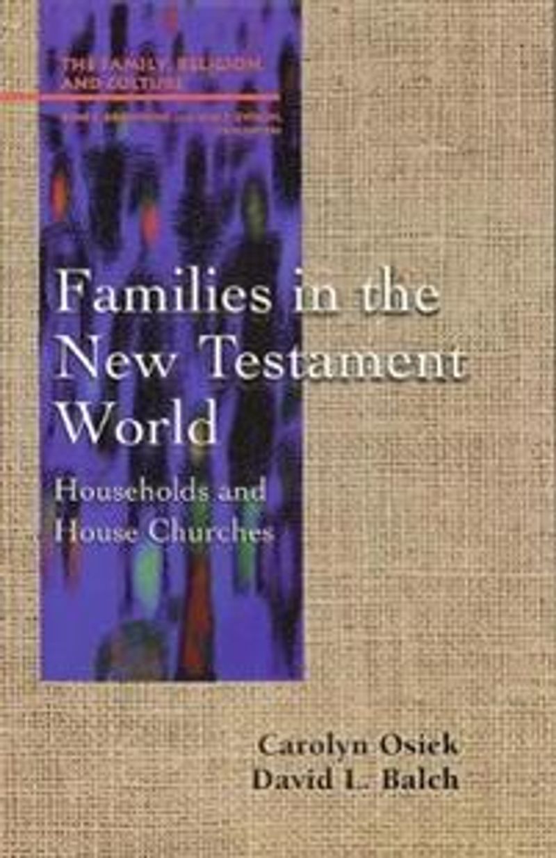  The Families in the New Testament World: Households and House Churches