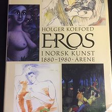 Eros i norsk kunst 1880-1980 - årene