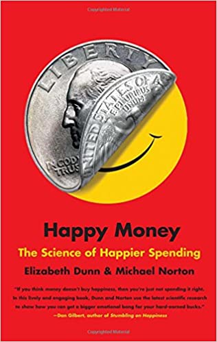 Happy Money the science of happier spending