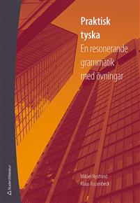 Praktisk Tyska - En resonerande grammatik med övningar