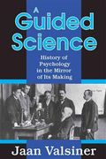 A guided science : history of psychology in the mirror of its making