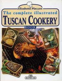 the complete illustrated tuscan cookery