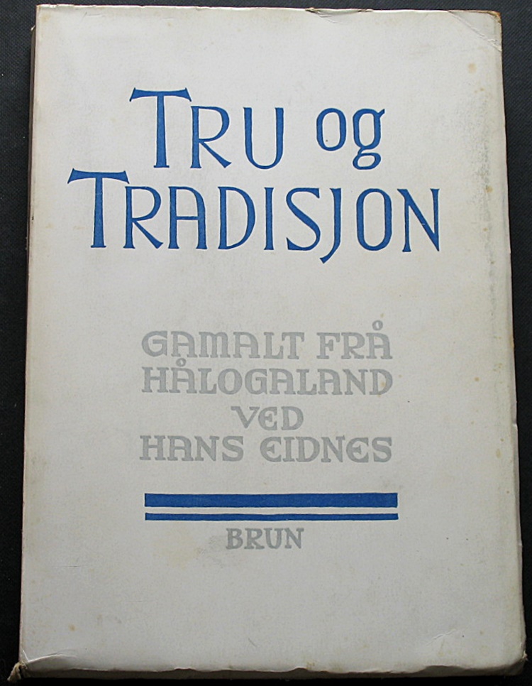 Tru og tradisjon. Gamalt frå Hålogaland