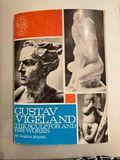 Gustav Vigeland - the Sculptor and his Work