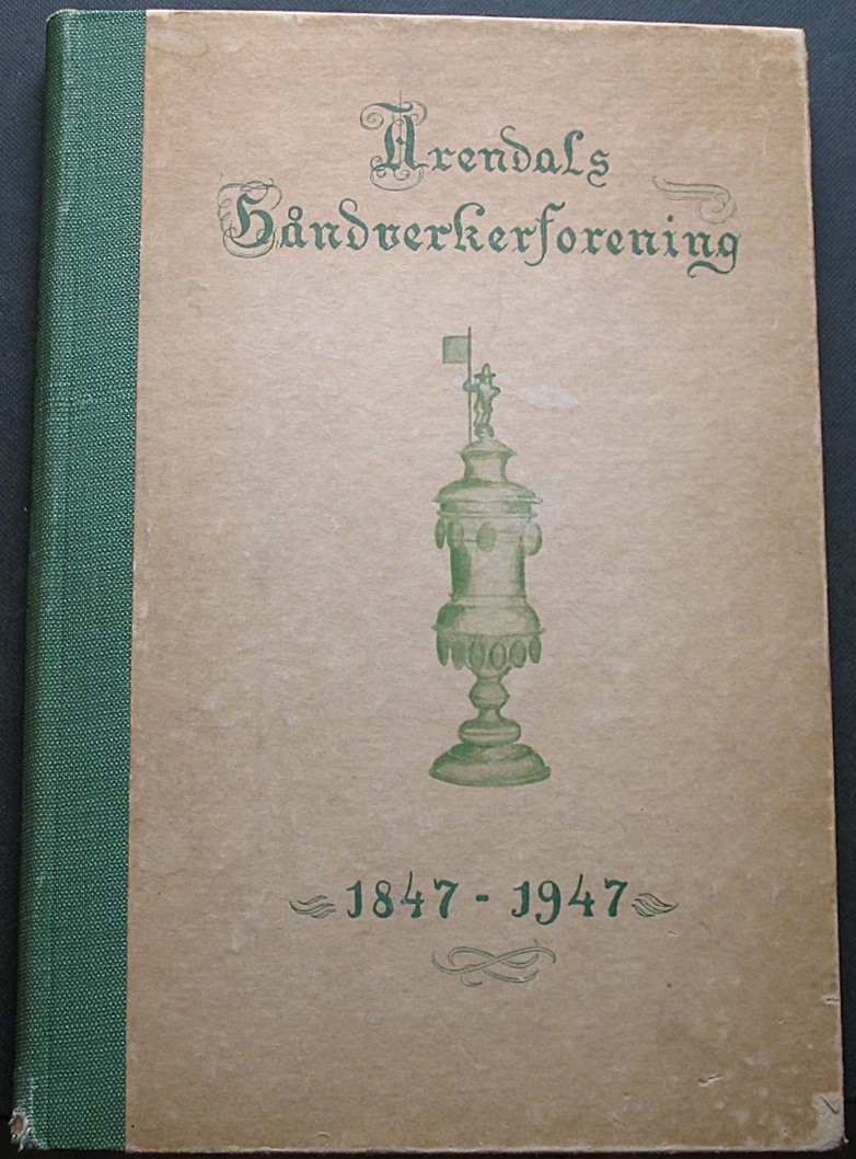 Arendals håndverkerforening 1847-1947