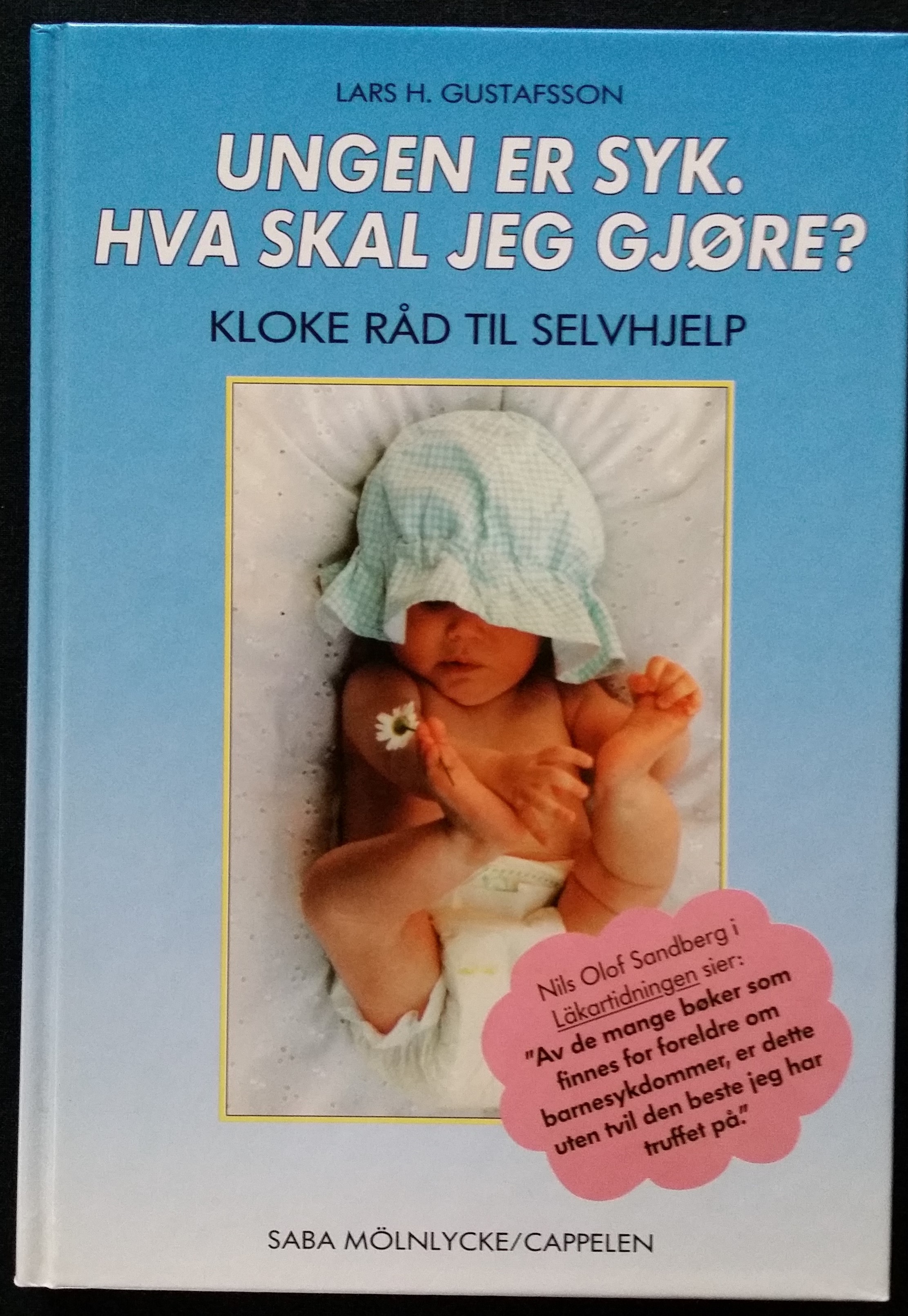 Ungen er syk. Hva skal jeg gjøre?