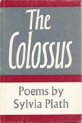 The Colossus. Poems by Sylvia Plath