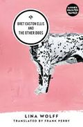 Bret Easton Ellis and the other dogs