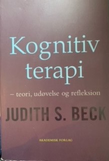 Kognitiv terapi - teori, udøvelse og refleksion 