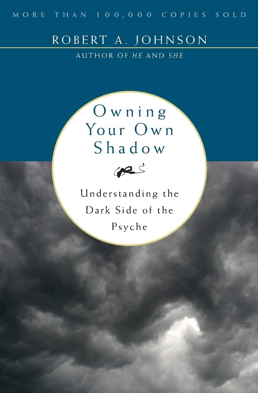 Owning your own shadow; Understanding the dark side of the psyche