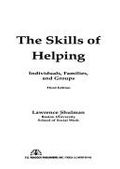 Skills of Helping: Individuals, Families and Groups