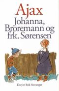 Ajax: Johanna, Broremann og frk. Sørensen