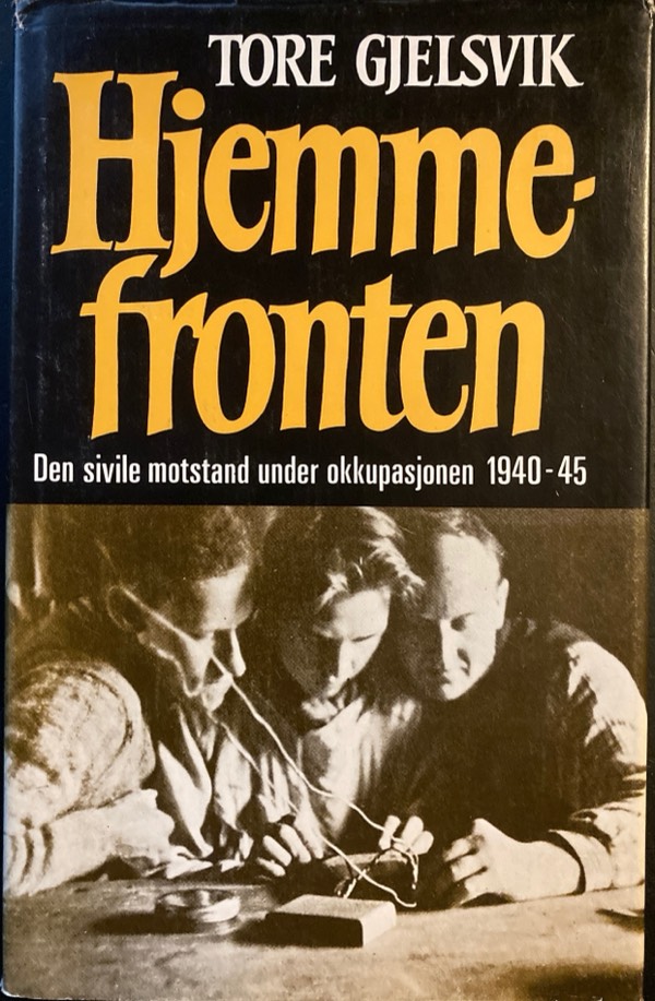 Hjemmefronten: Den sivile motstand under okkupasjonen 1940-1945