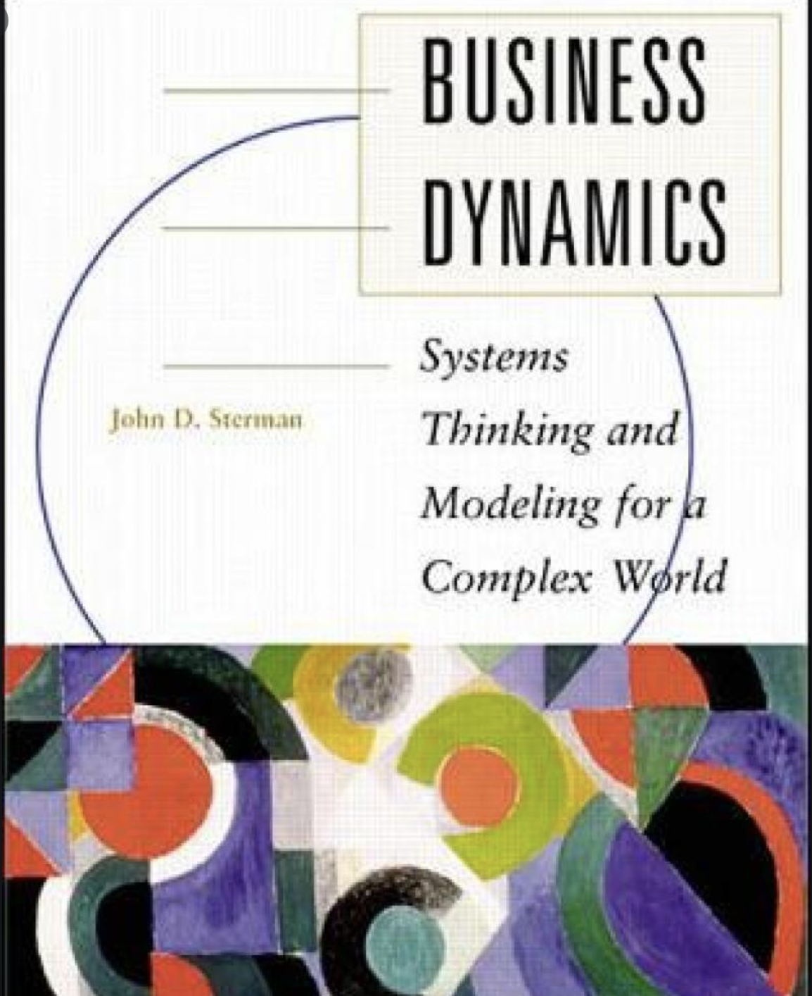 Business Dynamics system thinking and modeling for a complex world