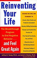 Reinventing Your Life: The Breakthough Program to End Negative Behavior...and Feel Great Again 