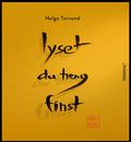 Lyset du treng finst