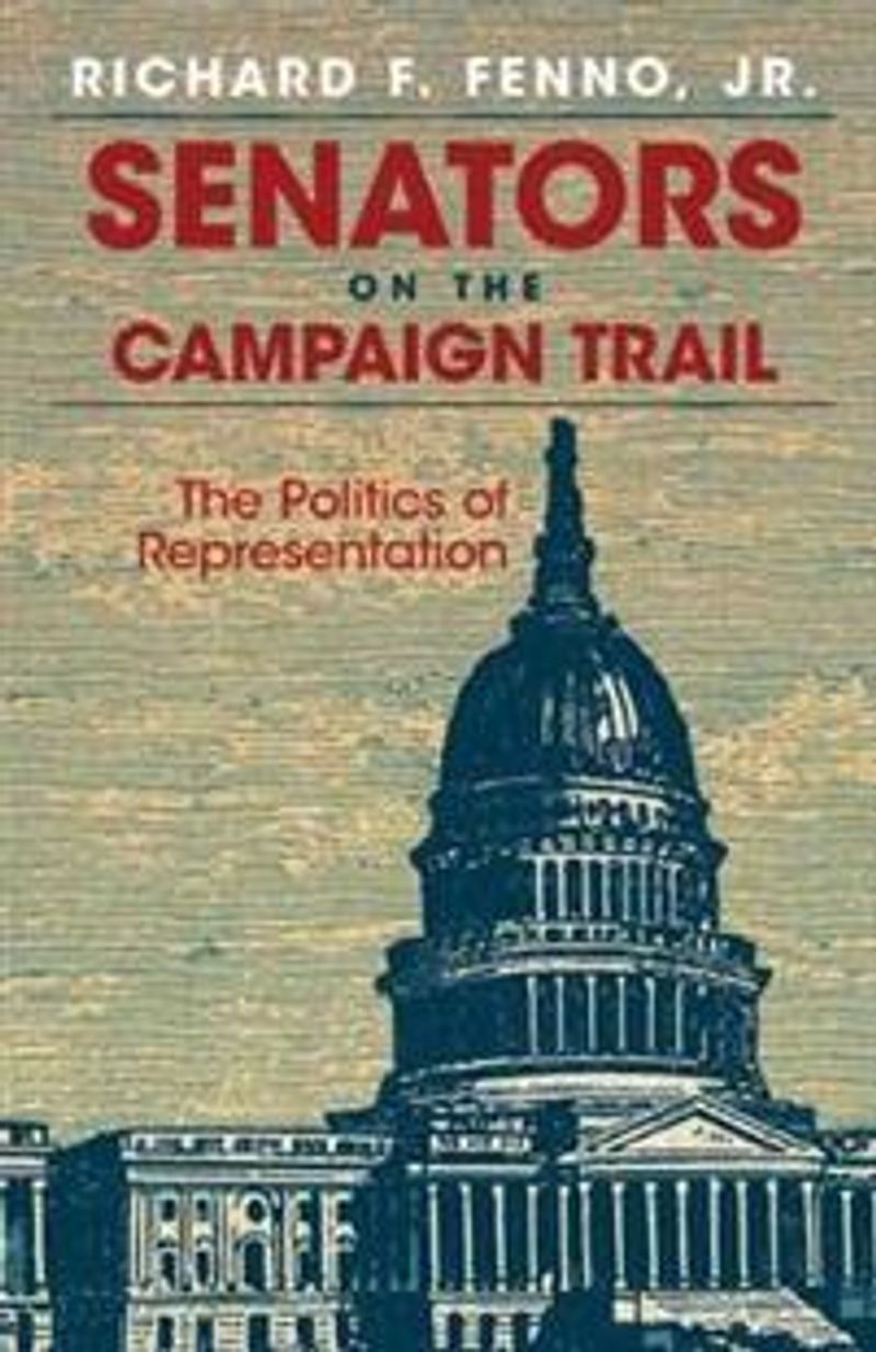 Senators on the Campaign Trail: The Politics of Representation