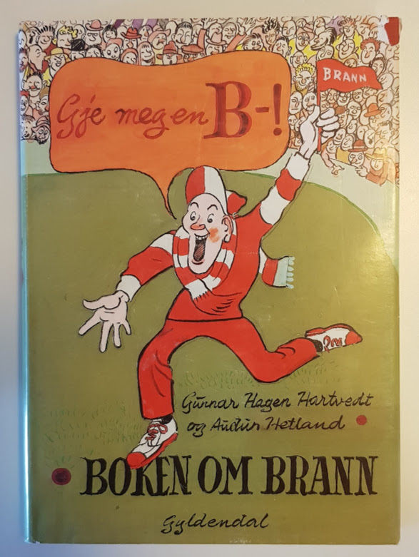 Gje meg en B! Boken om Brann
