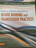 Basic and Applied Concepts of Blood Banking and Transfusion Practices