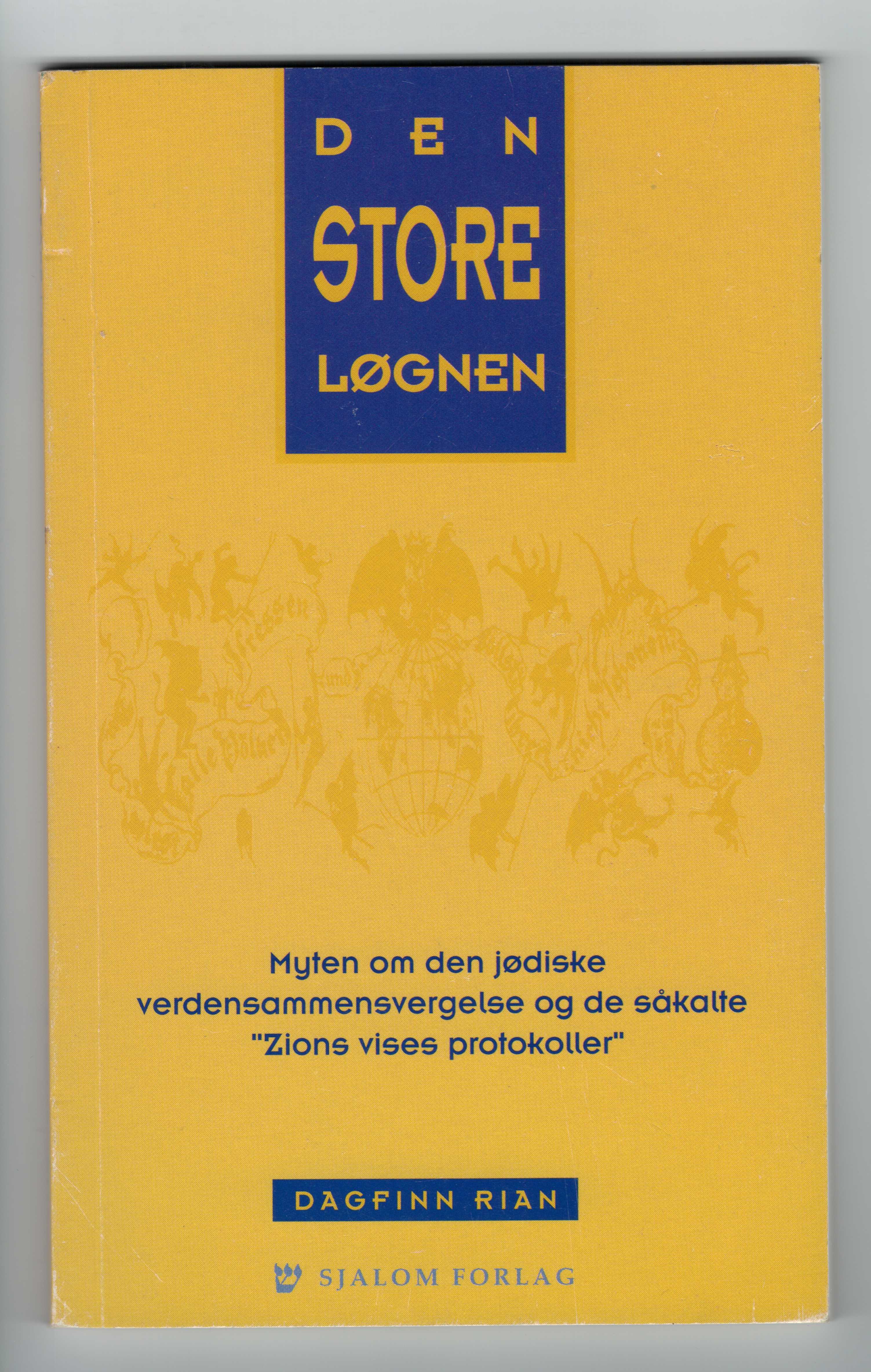 Den store løgnen: Myten om den jødiske verdensammensvergelse og de såkalte "Zions vises protokoller"