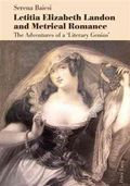 Letitia Elizabeth Landon and Metrical Romance : The Adventures of a 'Literary Genius'