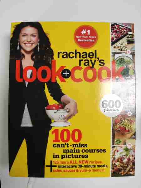Rachael Ray's Look + Cook: 100 Can't Miss Main Courses in Pictures, Plus 125 All New Recipes: A Cookbook