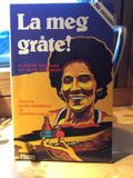La meg gråte!