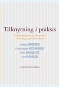 Tilknytning i praksis : tilknytningsteoriens anvendelse i forskning og klinisk arbejde