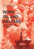 Work, oil and welfare; the welfare state in Norway