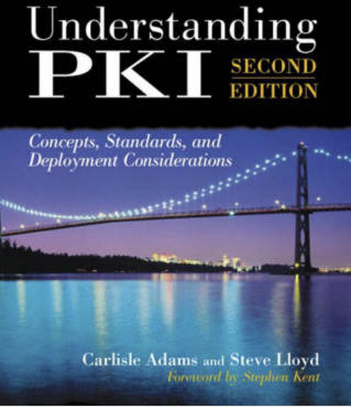 Understanding PKI - Concepts, Standards, and Deployment Considerations