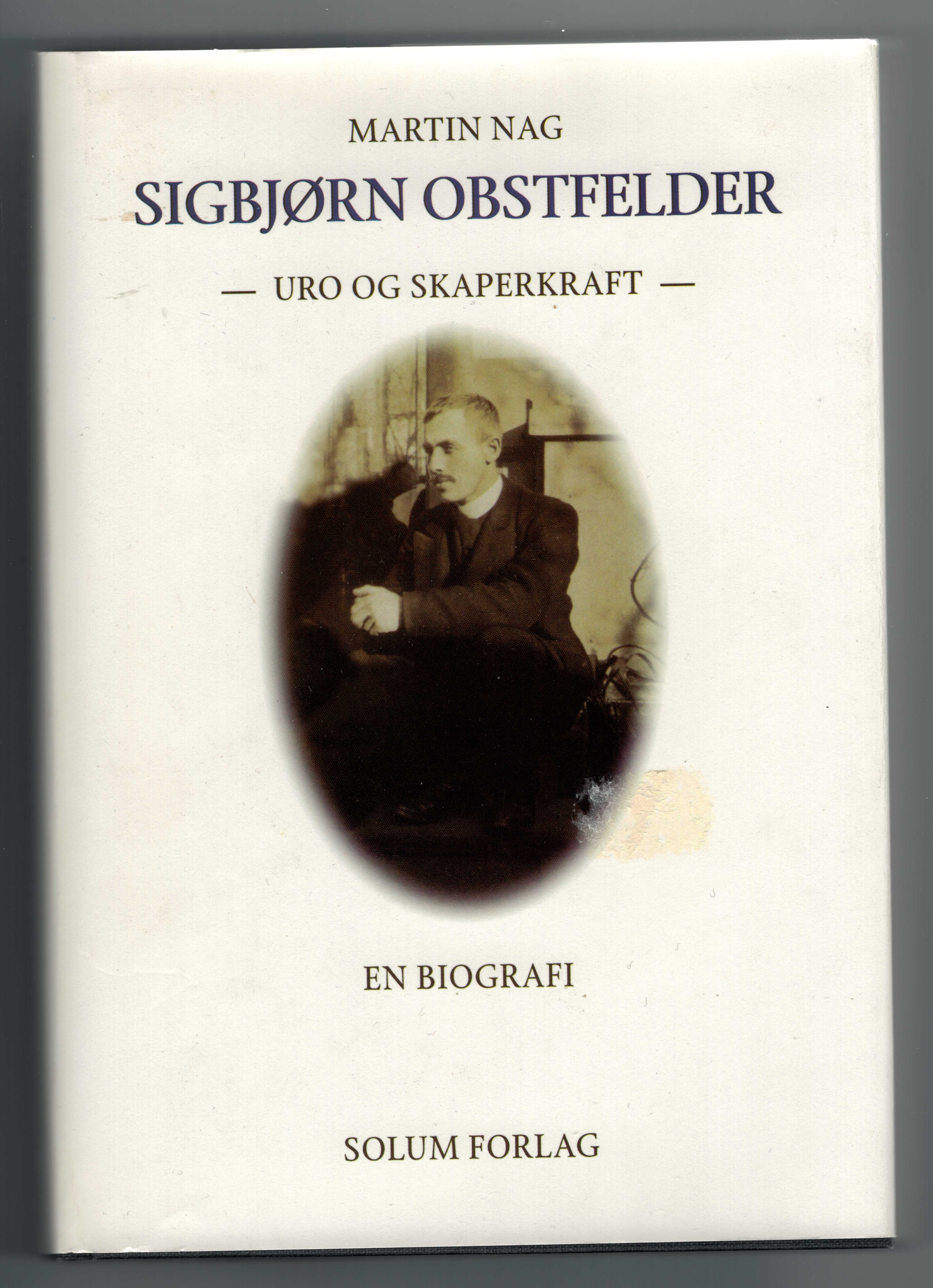 Sigbjørn Obstfelder: Uro og skaperkraft: En biografi