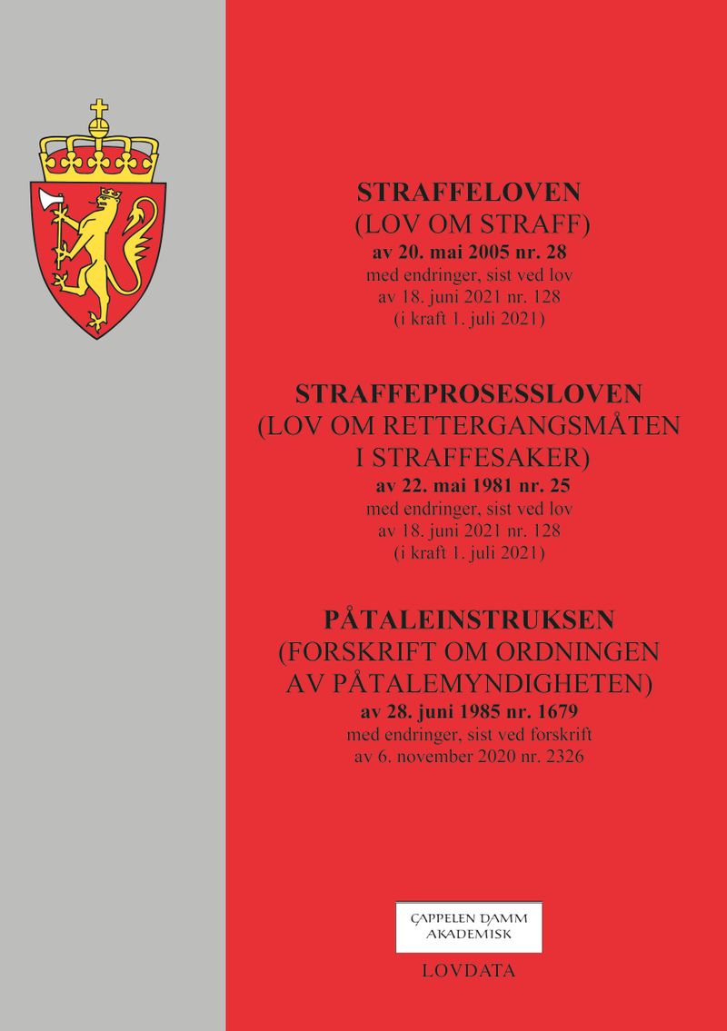 Straffeloven ; Straffeprosessloven : (lov om rettergangsmåten i straffesaker) av 22. mai 1981 nr. 25 :  med endringer, sist ved lov av 18. juni 2021 nr. 128 (i kraft 1. juli 2021) ; Påtaleinstruksen : (forskrift om ordningen av påtalemyndigheten) av 28. juni 1985 nr. 1679 : med endringer, sist ved forskrift av 6. november 2020 nr. 2326