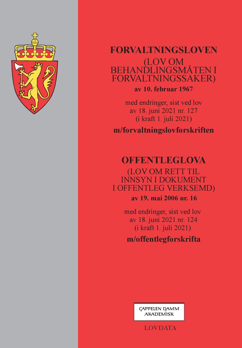 Forvaltningsloven ; Offenleglova (lov om rett til innsyn i dokument i offentleg verksemd) av 19. mai 2006 nr. 16 ; med endringer, sist ved lov av 18. juni 2021 nr. 124 (i kraft 1. juli 2021) ; m/offentlegforskrifta