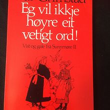 Eg vil ikkje høyre eit vetigt ord! Vist og gale frå Sunnmøre II,