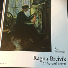Ragna Breivik. Et liv ved veven.