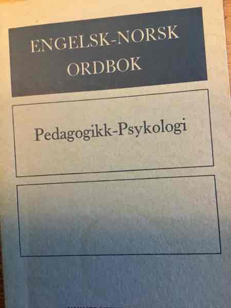 Engelsk-norsk ordbok Pedagogikk-Psykologi