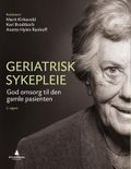 Geriatrisk sykepleie: God omsorg til den gamle pasienten 