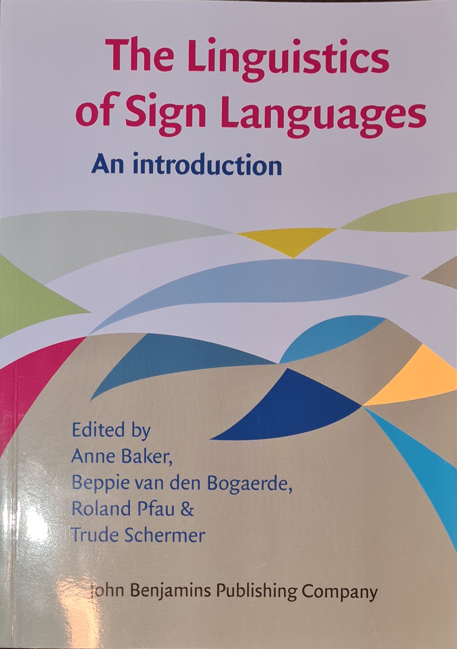 The Linguistics of Sign Languages - An Introduction