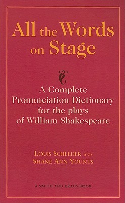 All the Words on Stage: A Complete Pronunciation Dictionary for the Plays of William Shakespeare